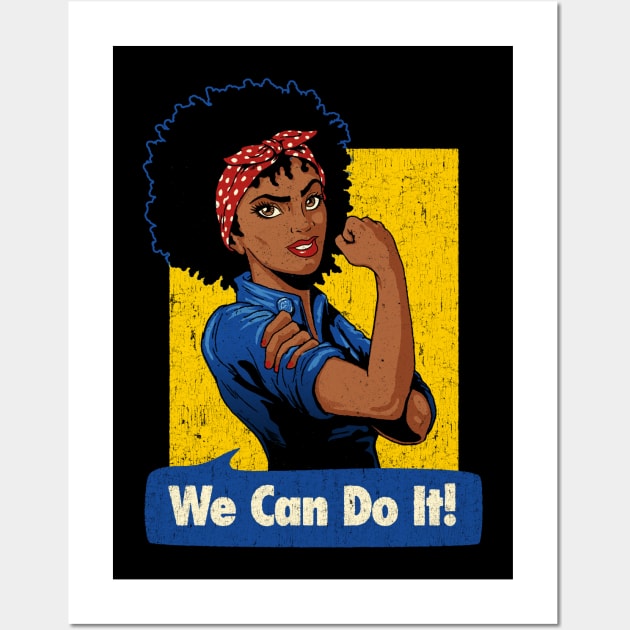 We Can Do It! Black Girl Black Queen Shirt Wall Art by vo_maria